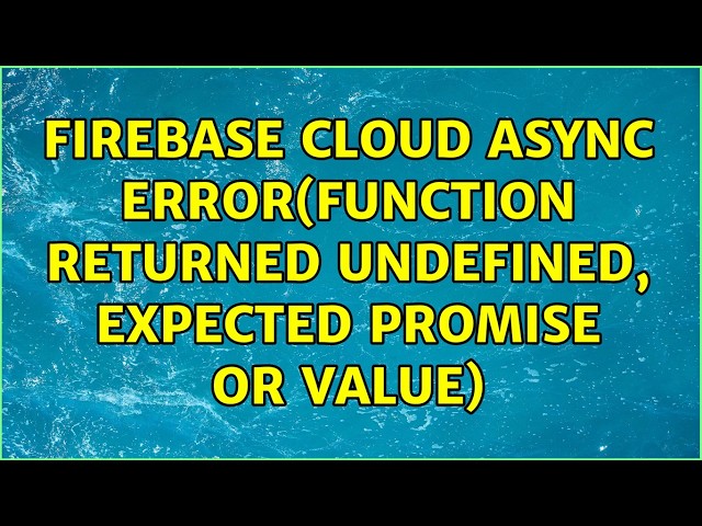 Firebase Cloud Async Error(Function returned undefined, expected Promise or value)