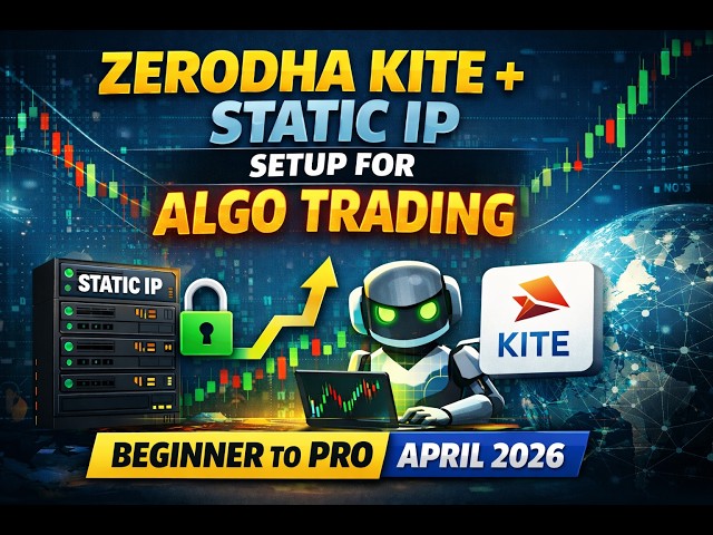 Zerodha Kite + Static IP Setup for Algo Trading (Beginner to Pro) | April 2026