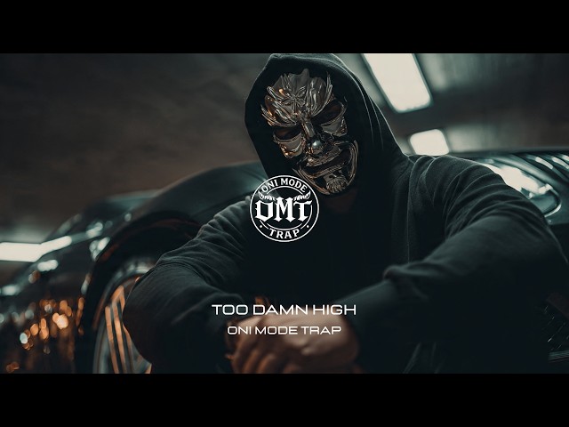 OMT - TOO DAMN HIGH [GANGSTER TRAP]