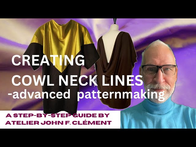 CREATING COWL NECK LINES - advanced pattern-making