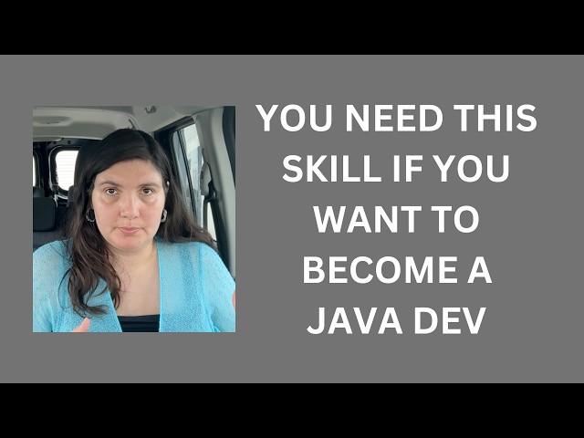 You need this skill if you want to become a Java Dev