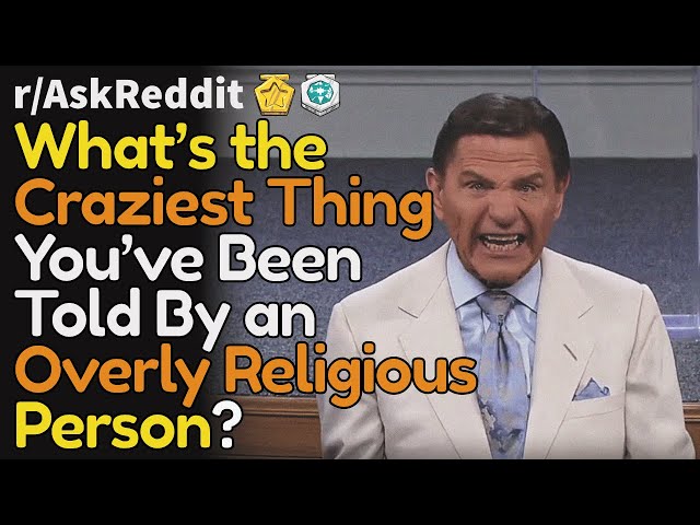 Craziest things said by overly religious people (r/AskReddit Top Posts | Reddit Bites)
