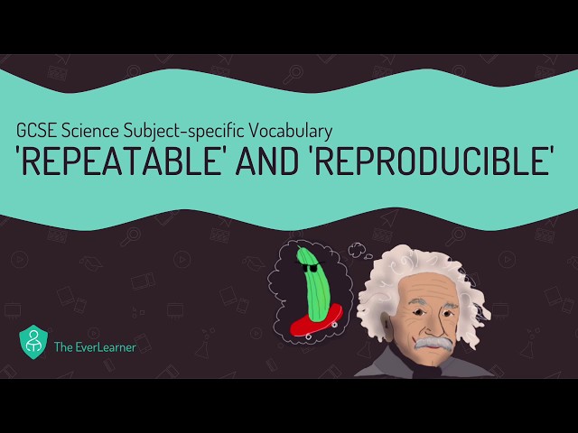 GCSE Science Subject-specific Vocabulary: 'Repeatable' and 'reproducible'