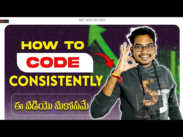 How to Code Consistently? | Coding in Telugu