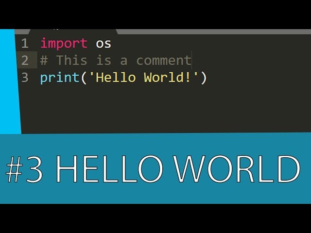 #3 PYTHON 3 TUTORIAL - YOUR FIRST PROGRAM IN PYTHON   THE HELLO WORLD