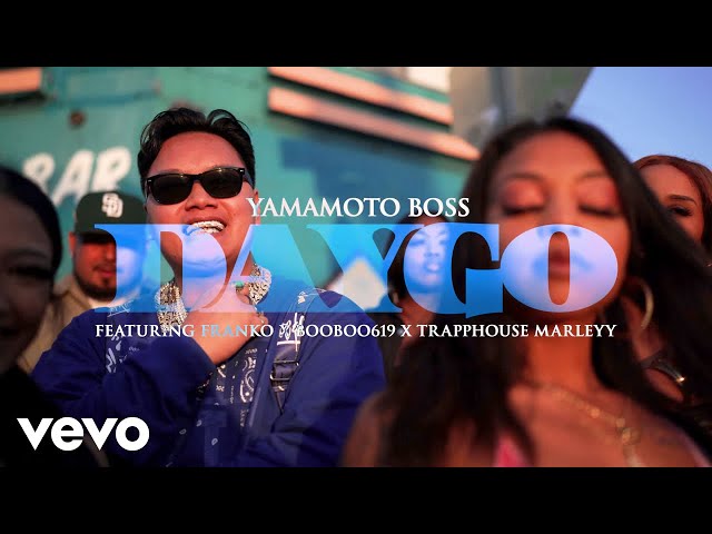 Yamamoto Boss - DAYGO (SAN DIEGO) ft. FRANKO, BOOBOO619, TRAPPHOUSEMARLEYY