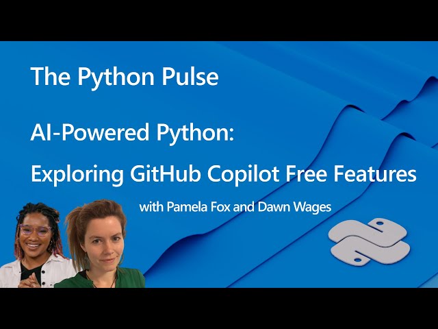 Python Pulse - AI-Powered Python: Exploring GitHub Copilot Free Features