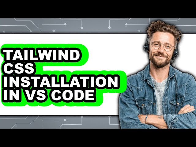 Tailwind CSS Installation in VS Code 2025 - 2025 Comparison