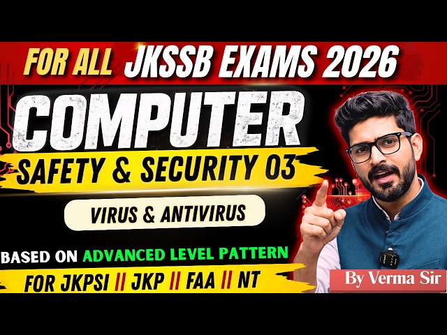 Computer for JKSSB 2026:SAFETY & SECURITY 03 (L-35)  |New Latest Pattern by Verma Sir