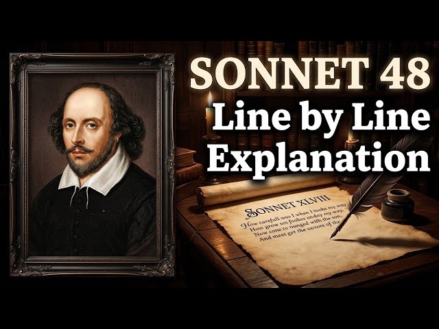 Sonnet 48 Analysis: How Careful Was I When I Took My Way | Shakespeare