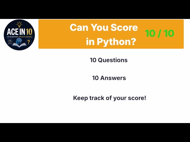 Can You Score 10/10 in this Python QUIZ???