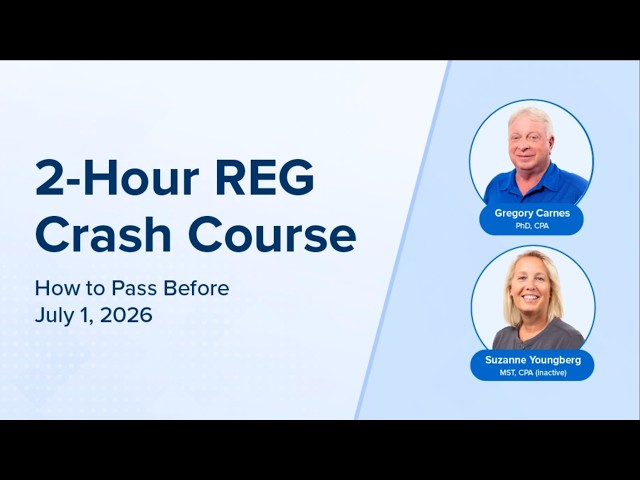 Pass REG Before the July 2026 CPA Exam Changes | 2-Hour REG Crash Course with CPA Experts