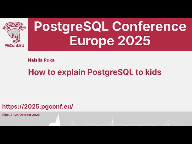 Naisila Puka: How to explain PostgreSQL to kids
