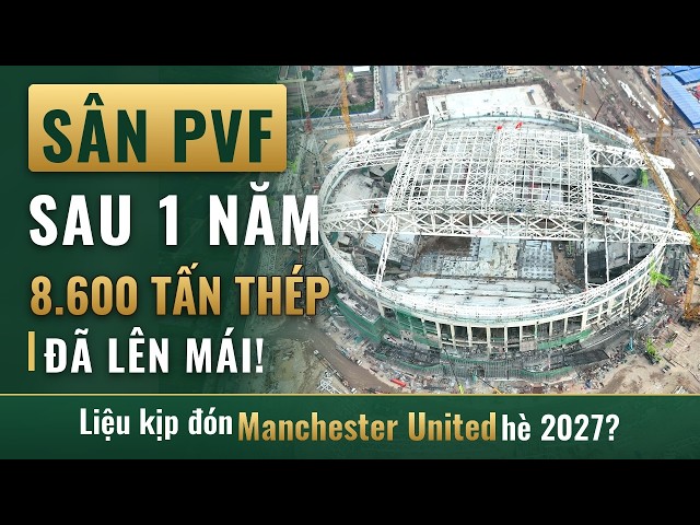 60,000-Seat PVF Stadium: Blistering Progress and the Dream of Vietnamese Football