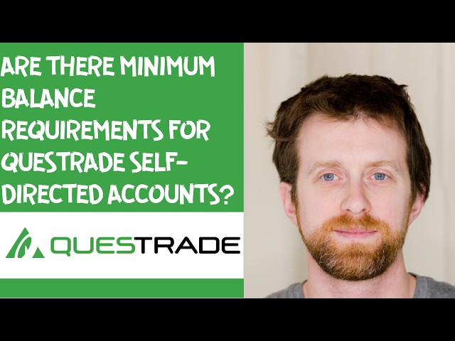 Are there minimum balance requirements for Questrade self directed accounts?