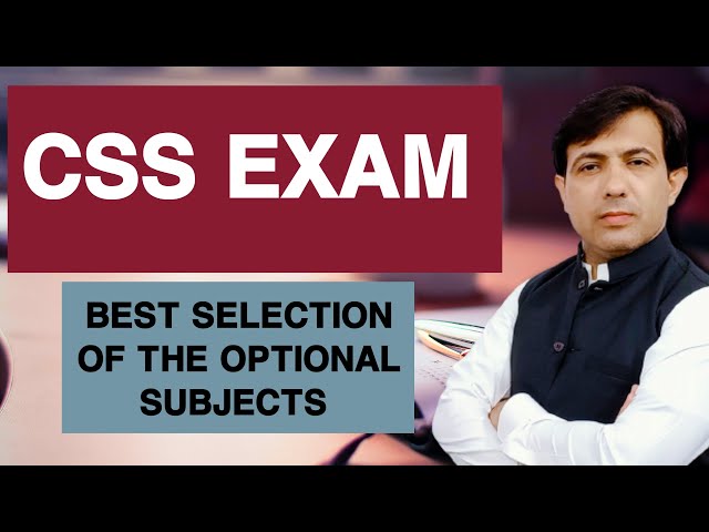 Best Selection Of The Optional Subjects For CSS Exam | CSS Optional Subjects | Muhammad Akram