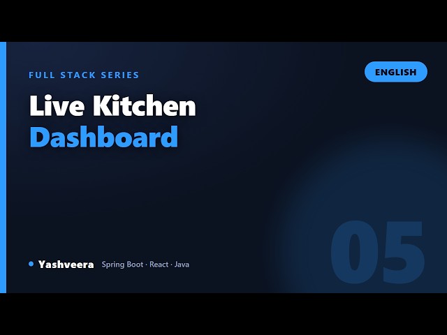 Live Kitchen Dashboard — Complete Spring Boot + React App Walkthrough | Part 5