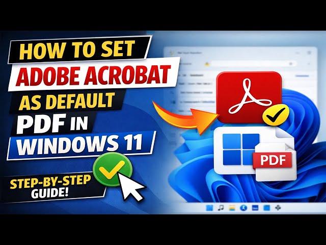 How to Set Adobe Acrobat Reader as Default PDF Viewer in Windows 11 | Step-by-Step