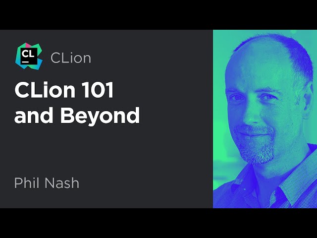 CLion 101 and Beyond