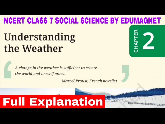 NCERT Class 7 Social Science Chapter 2 Understanding the Weather | Explanation | EDUMAGNET