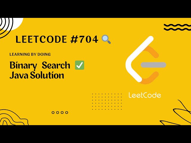 LeetCode 704: Binary Search | Learning by Doing with harichselvamc