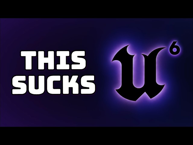 Why I'm worried about Unreal Engine 6