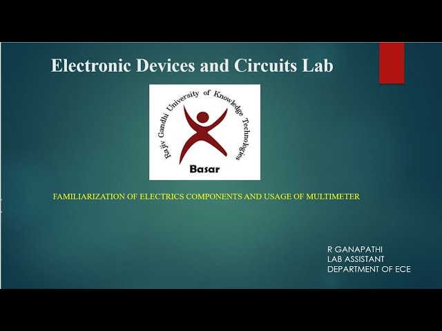 Familiarization of electrics components and usage of multimeter