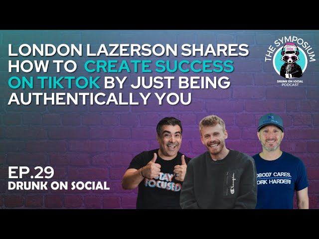 London Lazerson Shares How to Create Success on TikTok by Being Authentic | The Symposium Ep 29