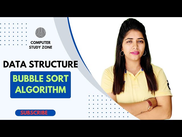 Bubble Sort Algorithm | Bubble Sort In Data Structure @computerstudyzone
