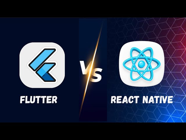 Flutter vs React Native : Which One to Choose?