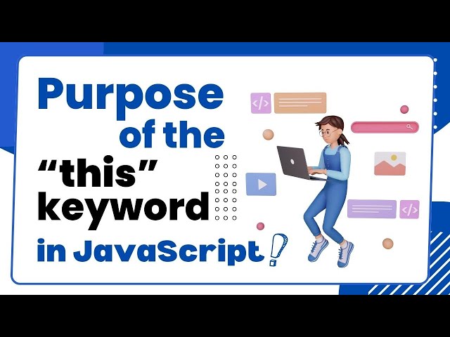 Purpose of the “this” keyword in JavaScript