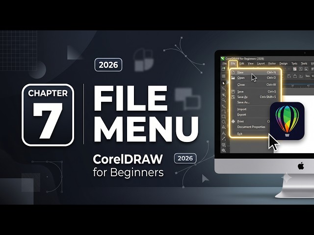 CorelDRAW for Beginners 2026 | Chapter 7: File Menu Explained Step-by-Step