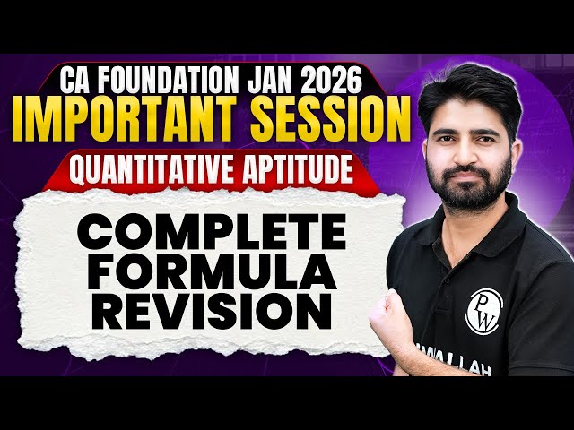 CA Foundation Quantitative Aptitude: Complete Formula Revision | Important Session | Anurag Chauhan