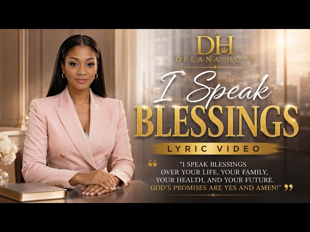 I Speak Blessings (Lyric Video) Delana Hope