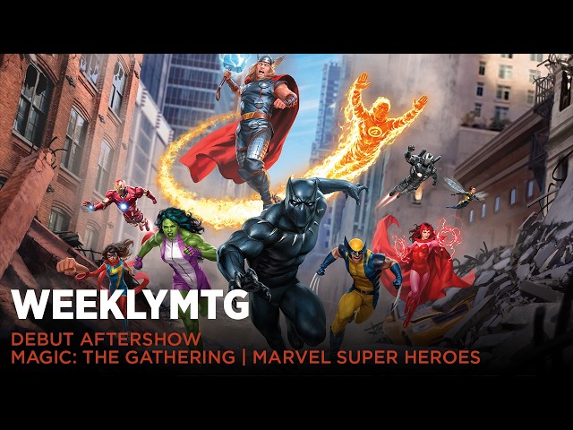 WeeklyMTG - Debut Aftershow - Magic: The Gathering | Marvel Super Heroes