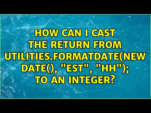 How can I cast the return from Utilities.formatDate(new Date(), "EST", "HH"); to an integer?