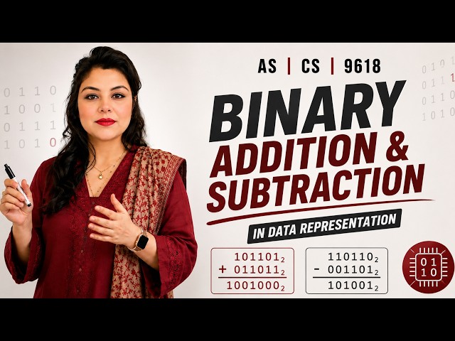 AS | CS | 9618 | Data Representation | BCD Numbers | Binary Addition and Subtraction | Lecture#04