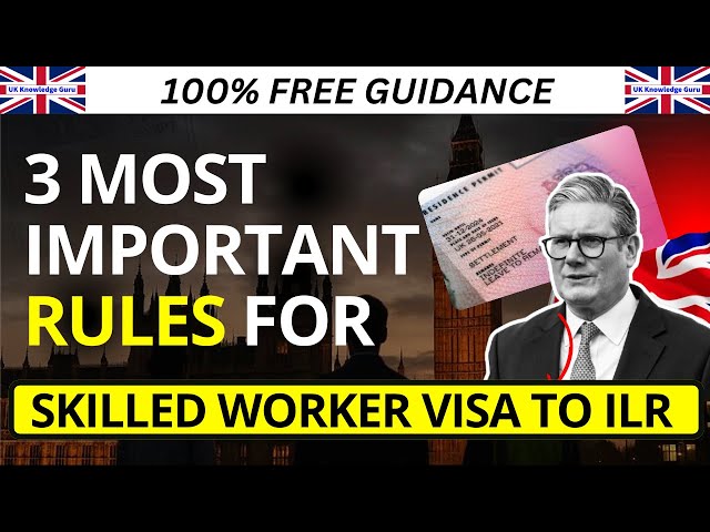 How to Qualify for UK ILR: 3 Key Rules for Skilled Worker Visa Holders
