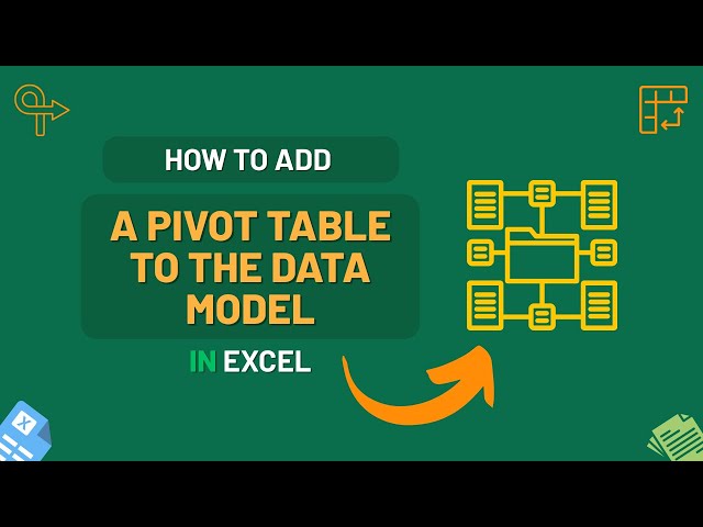 How to Add a Pivot Table to the Data Model in Excel