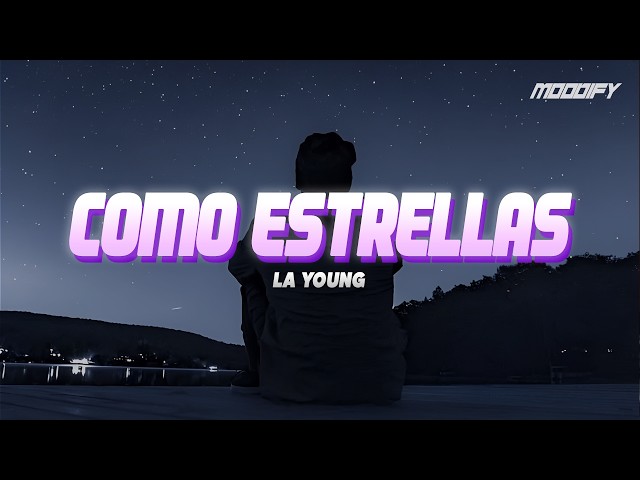 LA YOUNG - Como Estrellas (Letra) | Tu y yo brillamos en el cielo como estrellas✨, corazón ❤️
