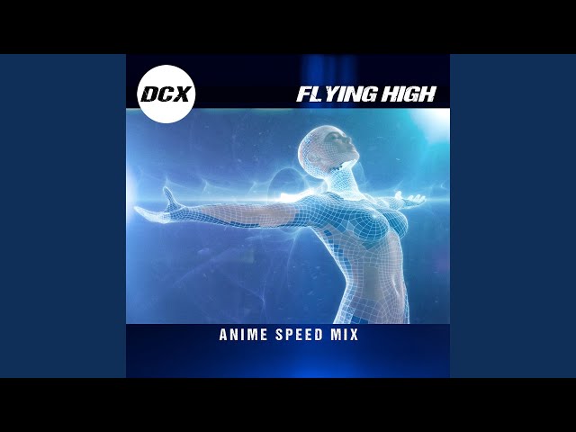 Flying High (Anime Speed Mix)