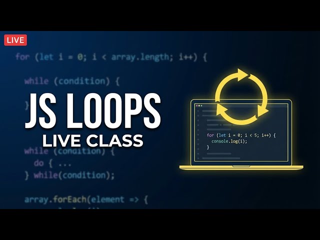 JavaScript Loops Live 🔥 | For Loop, While Loop & Practice (Beginner to Pro)