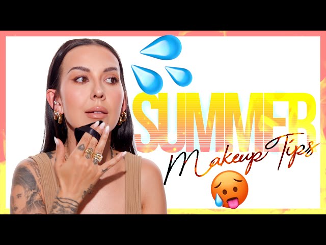 Makeup Tips to Get YOU Through Summer