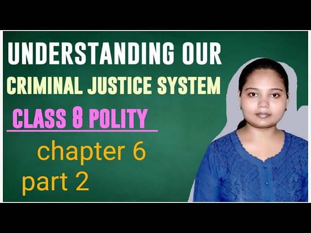 Class 8 : Understanding Our Criminal Justice System(part 2 ) chapter 6