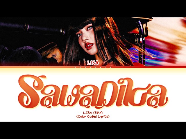 LISA SaWaDiKa Lyrics (Color Coded Lyrics)