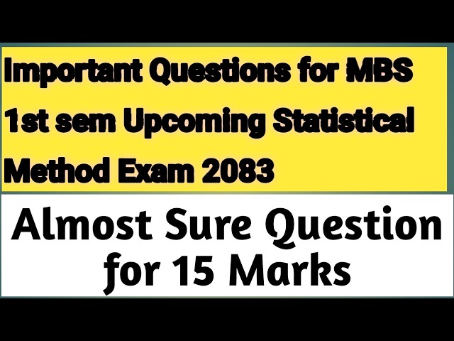 Important 15 MARKS Question for MBS 1ST SEM 2083 Statistical Method students| vvimp question
