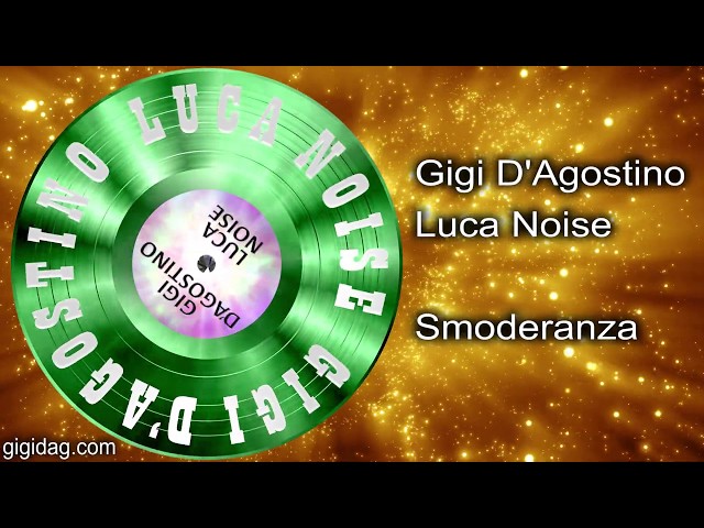 Gigi D'Agostino & Luca Noise - Smoderanza