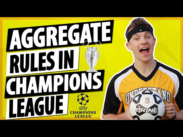 Aggregate Rules In Champions League