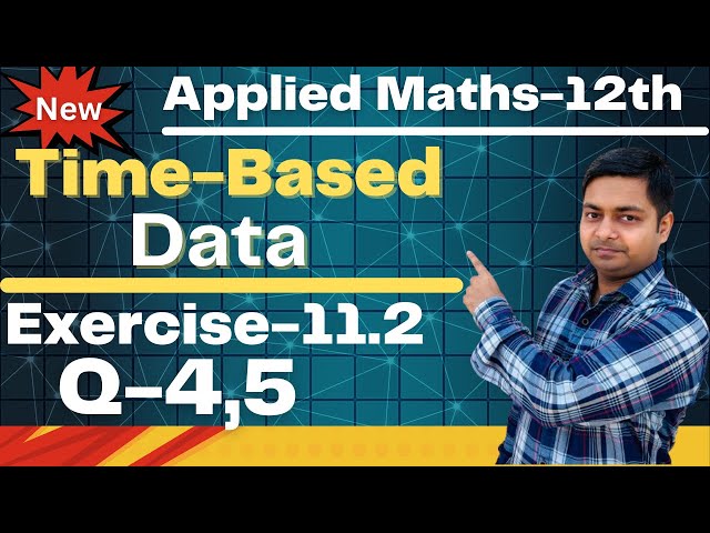 Time Based Data,Ex-11.2(Q-4,5),Applied Maths-12th, Least Square Method @sushantclasses6634 