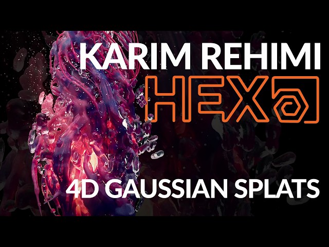 4D Gaussian Splats | Karim Rehimi | HEX